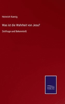 Was ist die Wahrheit von Jesu?