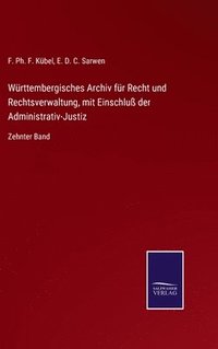 bokomslag Württembergisches Archiv für Recht und Rechtsverwaltung, mit Einschluß der Administrativ-Justiz