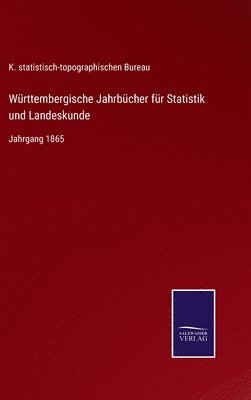 K Statistisch-Topographischen Bureau, K. statistisch-topographischen Bureau - Württembergische Jahrbücher für Statistik und Landeskunde, Inbunden