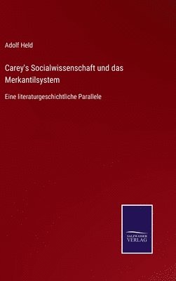Carey's Socialwissenschaft und das Merkantilsystem 1