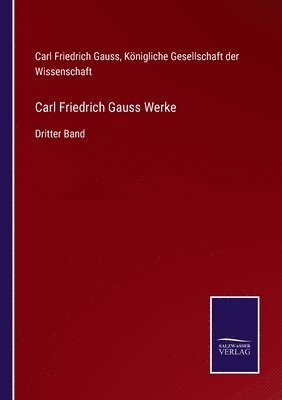 Carl Friedrich Gauss, Königliche Gesellschaft der Wissenschaft - Carl Friedrich Gauss Werke, Häftad