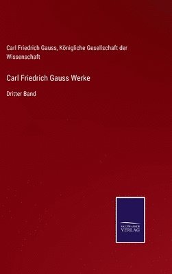Carl Friedrich Gauss, Königliche Gesellschaft der Wissenschaft - Carl Friedrich Gauss Werke, Inbunden
