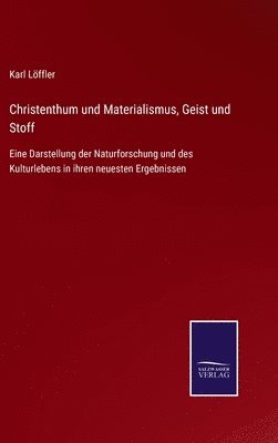 bokomslag Christenthum und Materialismus, Geist und Stoff