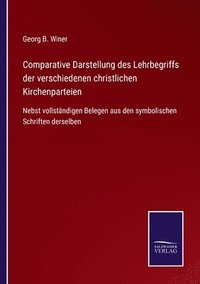 bokomslag Comparative Darstellung des Lehrbegriffs der verschiedenen christlichen Kirchenparteien