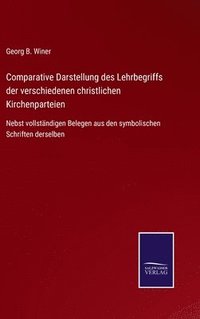 bokomslag Comparative Darstellung des Lehrbegriffs der verschiedenen christlichen Kirchenparteien