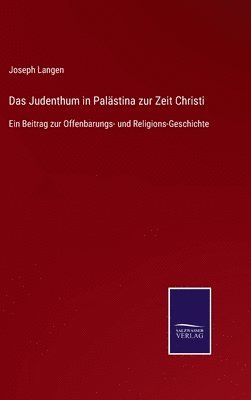 Das Judenthum in Palstina zur Zeit Christi 1