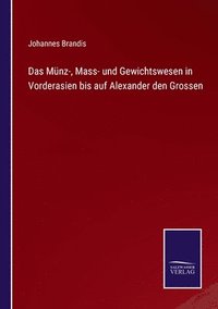 bokomslag Münz-, Mass- und Gewichtswesen in Vorderasien bis auf Alexander den Grossen