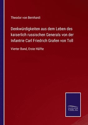 bokomslag Denkwurdigkeiten aus dem Leben des kaiserlich russischen Generals von der Infantrie Carl Friedrich Grafen von Toll