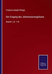 bokomslag Der Eingang des Johannesevangeliums