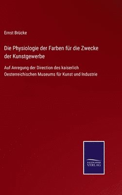 bokomslag Die Physiologie der Farben fr die Zwecke der Kunstgewerbe