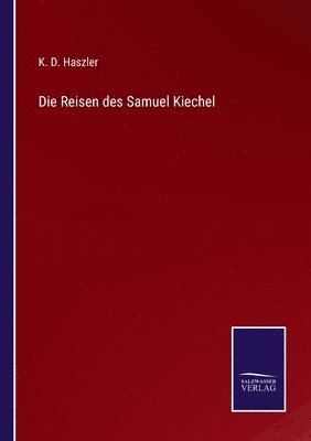 Reisen des Samuel Kiechel