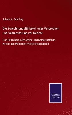 bokomslag Die Zurechnungsfhigkeit oder Verbrechen und Seelenstrung vor Gericht