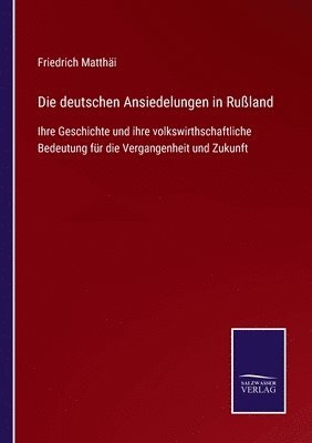 bokomslag Die deutschen Ansiedelungen in Russland