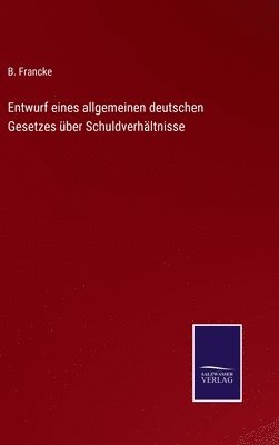 bokomslag Entwurf eines allgemeinen deutschen Gesetzes ber Schuldverhltnisse