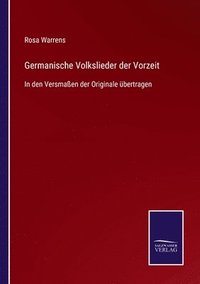 bokomslag Germanische Volkslieder der Vorzeit