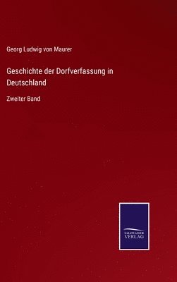 bokomslag Geschichte der Dorfverfassung in Deutschland