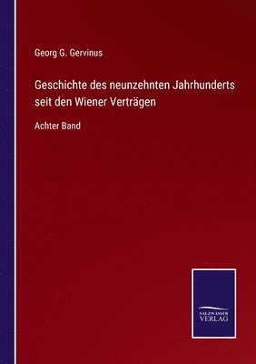 bokomslag Geschichte des neunzehnten Jahrhunderts seit den Wiener Vertragen