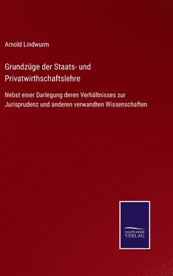 Grundzge der Staats- und Privatwirthschaftslehre 1