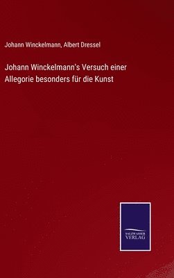 bokomslag Johann Winckelmann's Versuch einer Allegorie besonders fr die Kunst