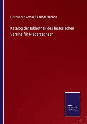 bokomslag Katalog der Bibliothek des historischen Vereins fur Niedersachsen