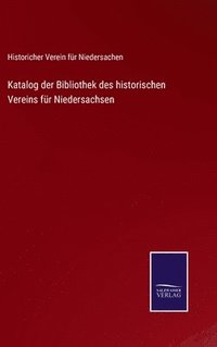 bokomslag Katalog der Bibliothek des historischen Vereins fr Niedersachsen