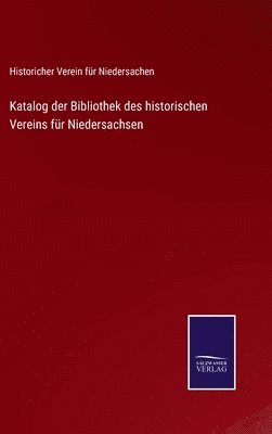 Katalog der Bibliothek des historischen Vereins für Niedersachsen