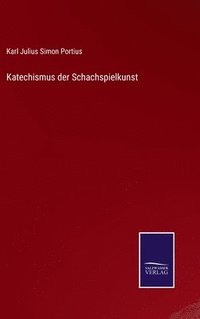 bokomslag Katechismus der Schachspielkunst