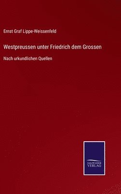 bokomslag Westpreussen unter Friedrich dem Grossen