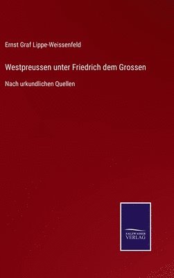 Westpreussen unter Friedrich dem Grossen 1