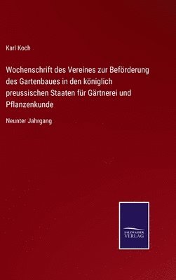 Wochenschrift des Vereines zur Befrderung des Gartenbaues in den kniglich preussischen Staaten fr Grtnerei und Pflanzenkunde 1