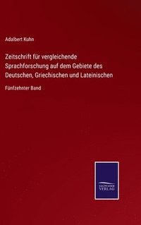 bokomslag Zeitschrift fr vergleichende Sprachforschung auf dem Gebiete des Deutschen, Griechischen und Lateinischen