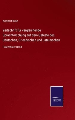 bokomslag Zeitschrift fr vergleichende Sprachforschung auf dem Gebiete des Deutschen, Griechischen und Lateinischen