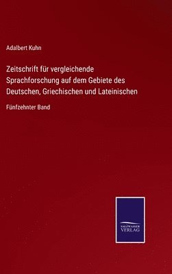 Zeitschrift für vergleichende Sprachforschung auf dem Gebiete des Deutschen, Griechischen und Lateinischen