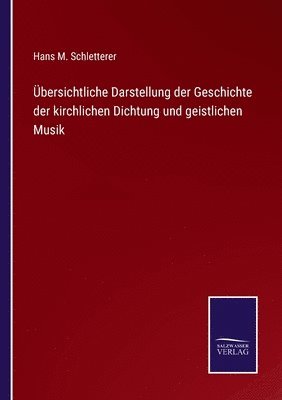 bokomslag UEbersichtliche Darstellung der Geschichte der kirchlichen Dichtung und geistlichen Musik