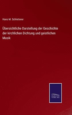 bokomslag bersichtliche Darstellung der Geschichte der kirchlichen Dichtung und geistlichen Musik