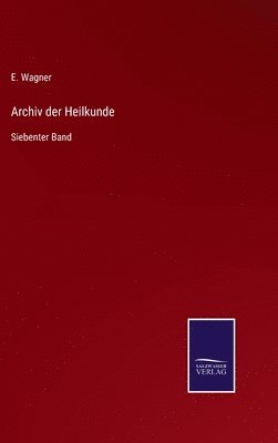 E Wagner - Archiv der Heilkunde, Inbunden