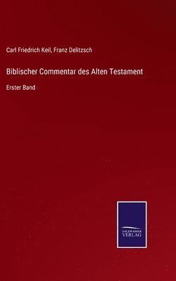 Biblischer Commentar des Alten Testament 1
