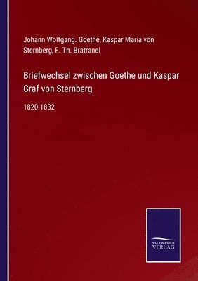 bokomslag Briefwechsel zwischen Goethe und Kaspar Graf von Sternberg