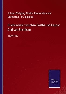 Briefwechsel zwischen Goethe und Kaspar Graf von Sternberg