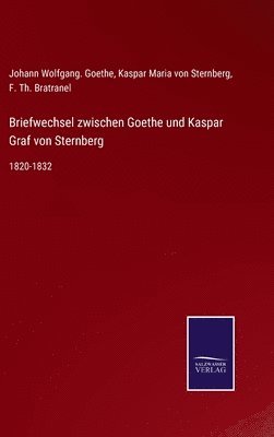 bokomslag Briefwechsel zwischen Goethe und Kaspar Graf von Sternberg