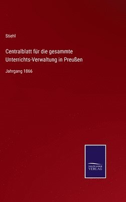 bokomslag Centralblatt fr die gesammte Unterrichts-Verwaltung in Preuen