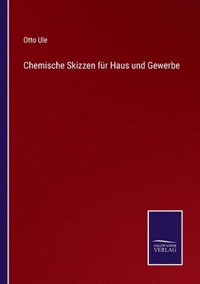 Otto Ule - Chemische Skizzen für Haus und Gewerbe, Häftad