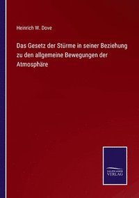 bokomslag Das Gesetz der Strme in seiner Beziehung zu den allgemeine Bewegungen der Atmosphre