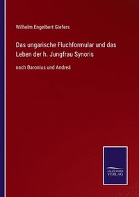 bokomslag Das ungarische Fluchformular und das Leben der h. Jungfrau Synoris
