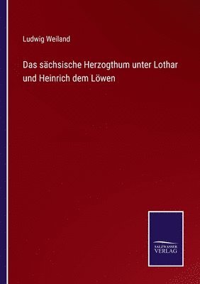 bokomslag sächsische Herzogthum unter Lothar und Heinrich dem Löwen