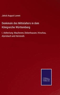 bokomslag Denkmale des Mittelalters in dem Knigreiche Wrttemberg