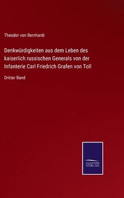 bokomslag Denkwrdigkeiten aus dem Leben des kaiserlich russischen Generals von der Infanterie Carl Friedrich Grafen von Toll