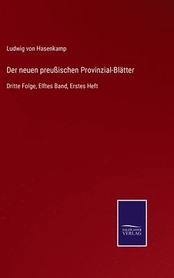 Ludwig Von Hasenkamp, Ludwig von Hasenkamp, Ludwig Von Hasenkamp - neuen preußischen Provinzial-Blätter, Inbunden