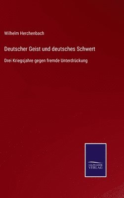 Deutscher Geist und deutsches Schwert