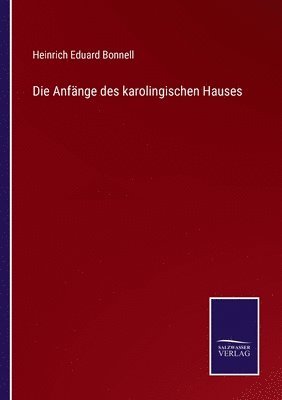 bokomslag Anfänge des karolingischen Hauses